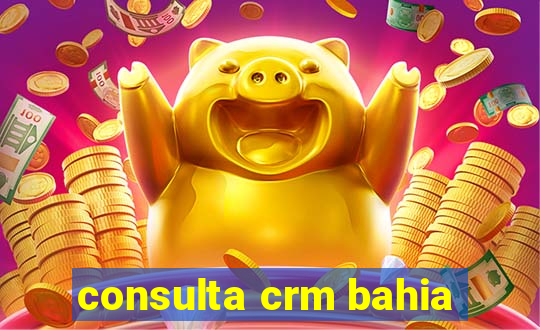 consulta crm bahia