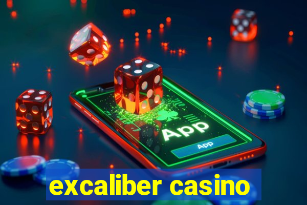 excaliber casino