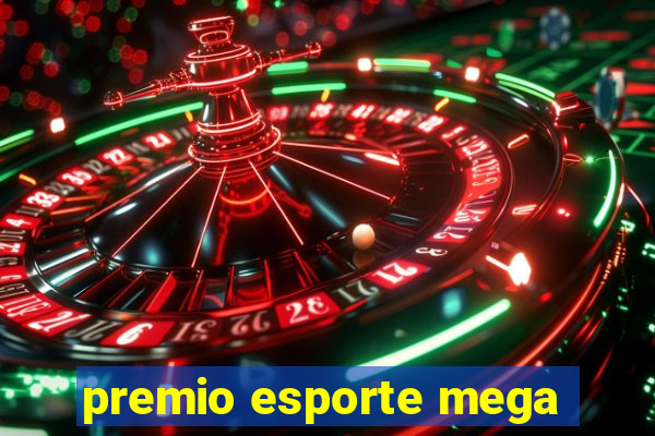 premio esporte mega