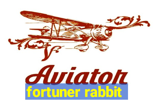 fortuner rabbit