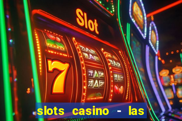 slots casino - las vegas slots apk