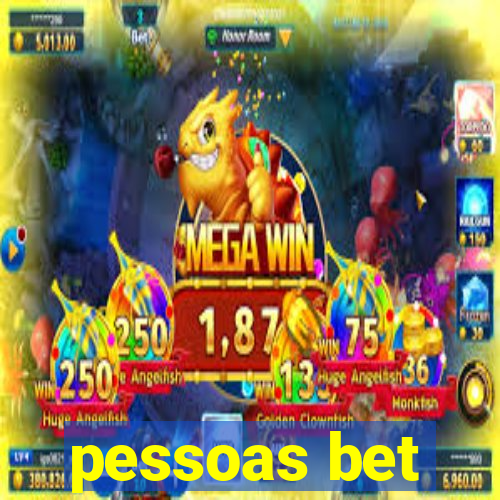 pessoas bet