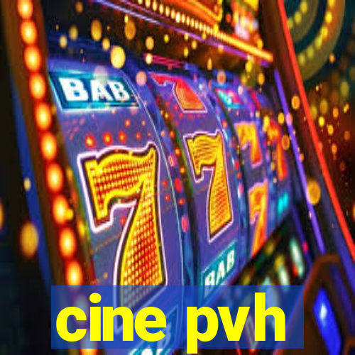 cine pvh