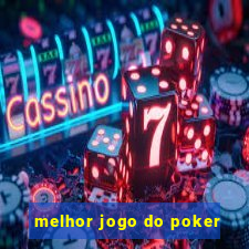 melhor jogo do poker