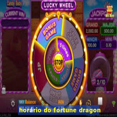 horário do fortune dragon