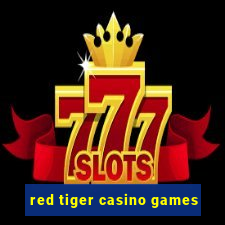 red tiger casino games