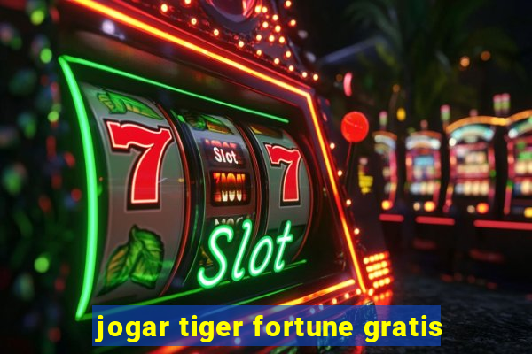 jogar tiger fortune gratis