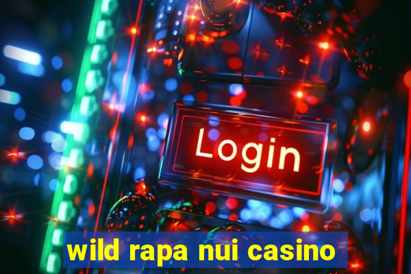 wild rapa nui casino