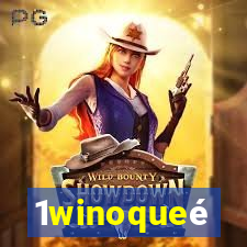 1winoqueé