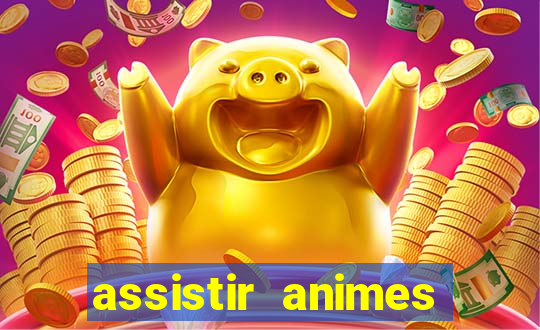 assistir animes online dublado