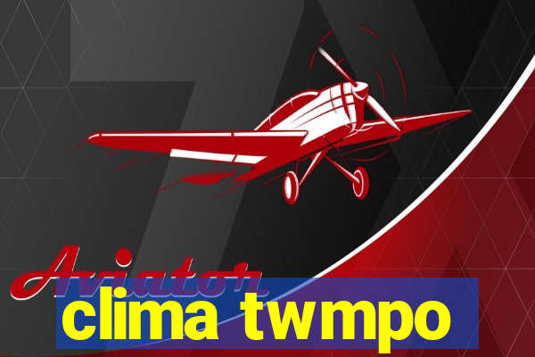 clima twmpo