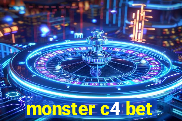 monster c4 bet