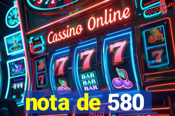 nota de 580