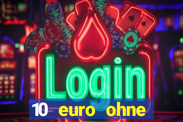 10 euro ohne einzahlung casino 2020