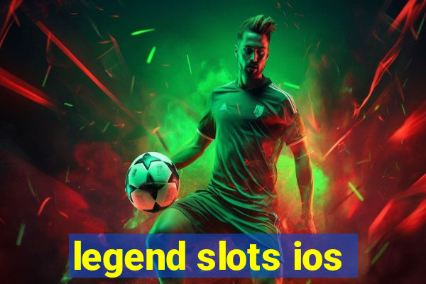 legend slots ios