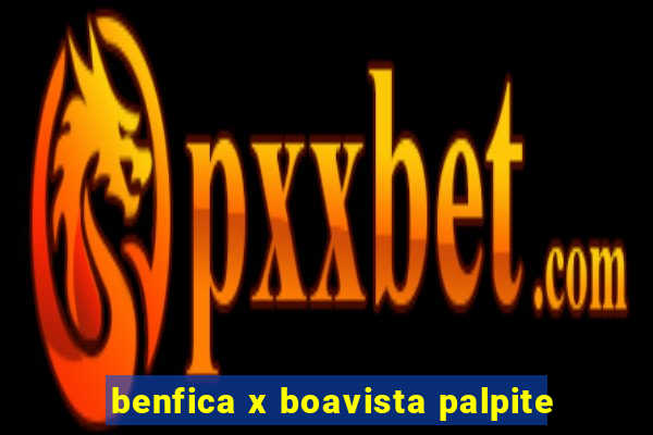 benfica x boavista palpite