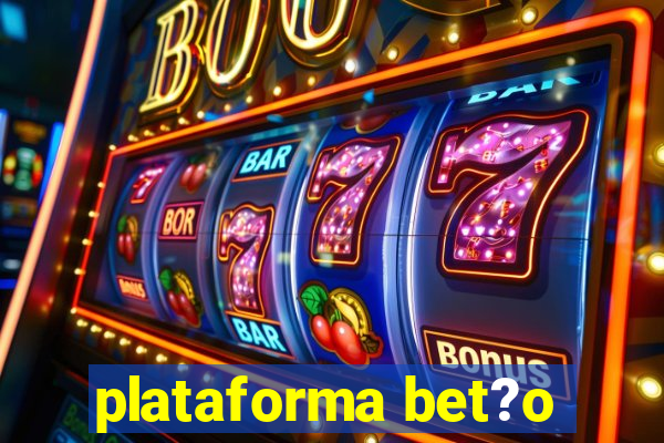 plataforma bet?o