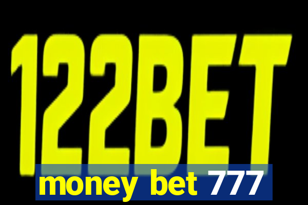 money bet 777