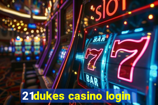 21dukes casino login