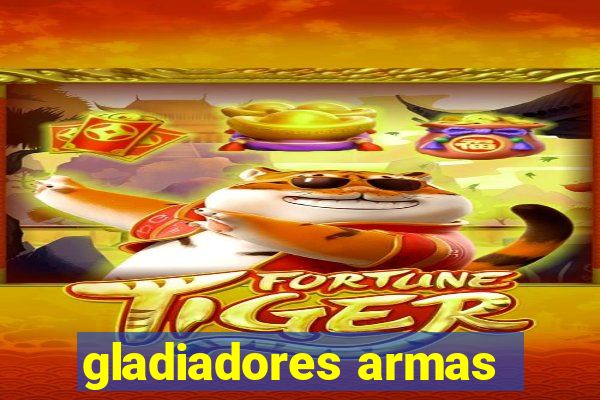 gladiadores armas