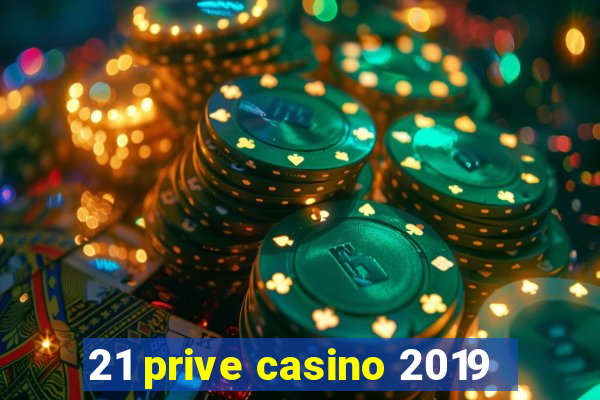 21 prive casino 2019