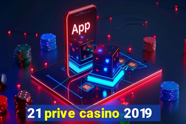 21 prive casino 2019