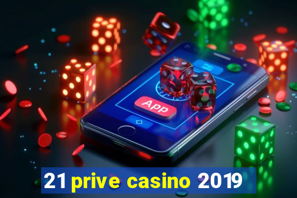 21 prive casino 2019