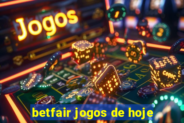 betfair jogos de hoje