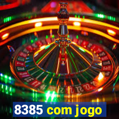 8385 com jogo