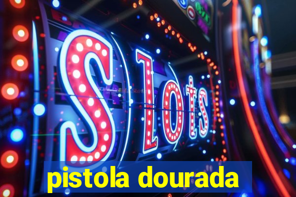 pistola dourada