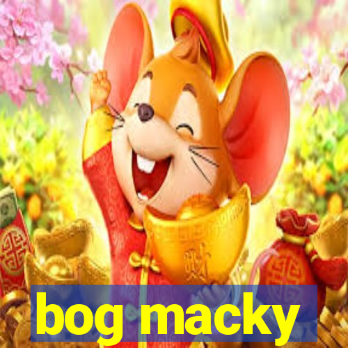 bog macky