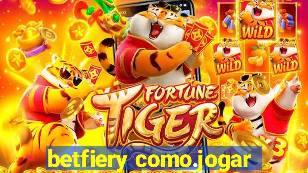 betfiery como.jogar