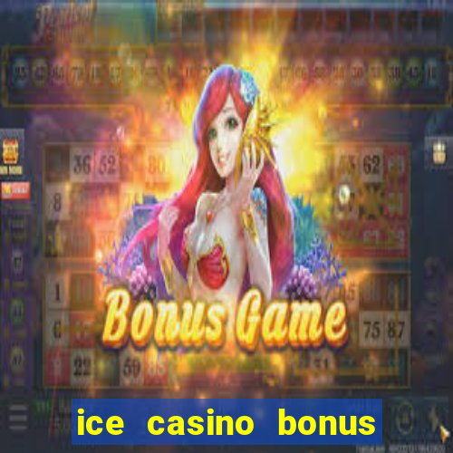 ice casino bonus 25 euro