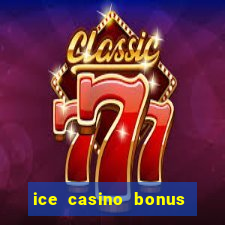 ice casino bonus 25 euro