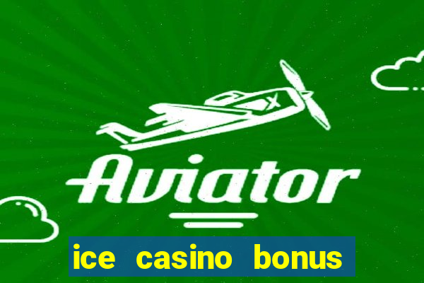 ice casino bonus 25 euro