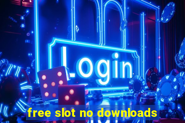 free slot no downloads