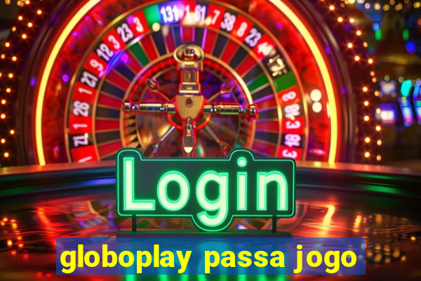 globoplay passa jogo