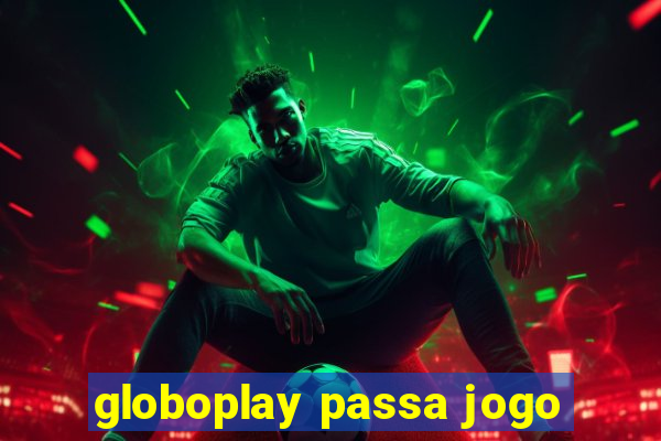 globoplay passa jogo