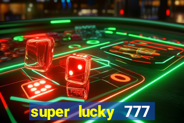 super lucky 777 online casino