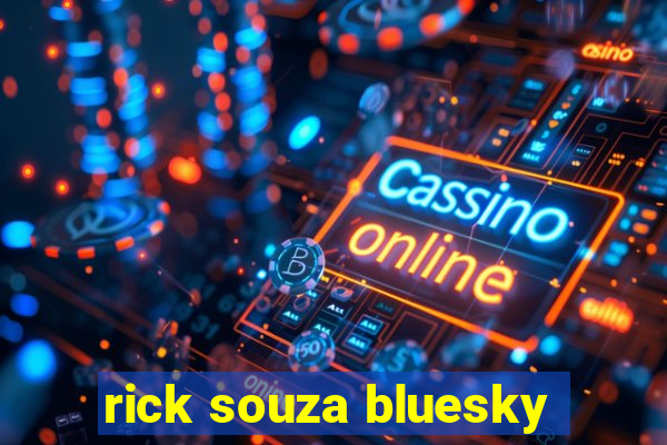 rick souza bluesky