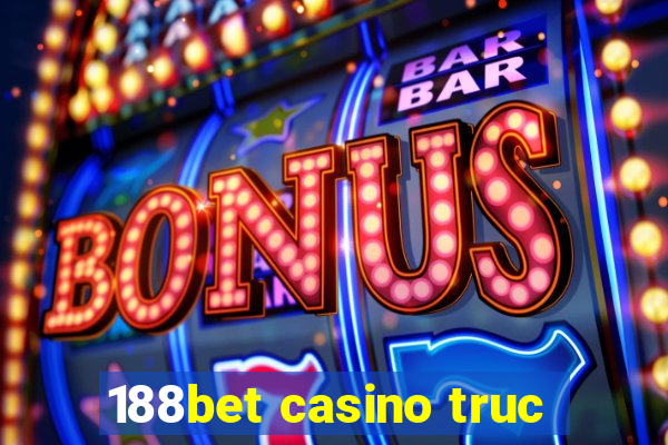 188bet casino truc