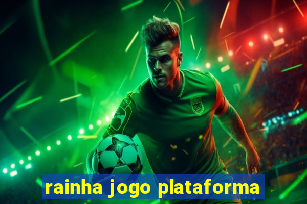 rainha jogo plataforma