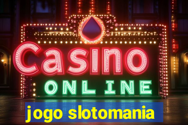 jogo slotomania