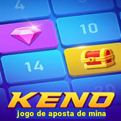 jogo de aposta de mina