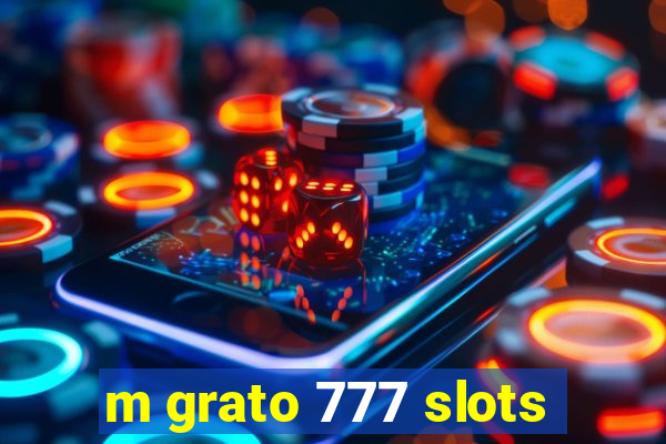 m grato 777 slots