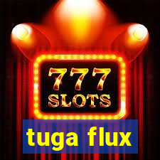 tuga flux