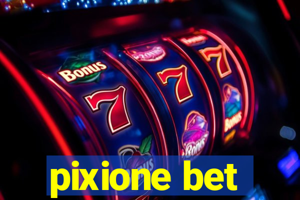 pixione bet