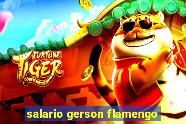 salario gerson flamengo