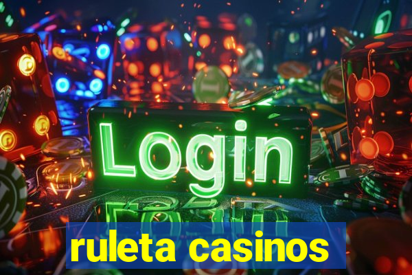 ruleta casinos