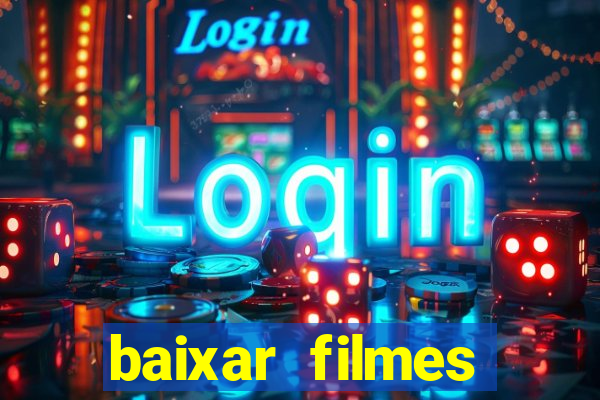 baixar filmes torrents dublados